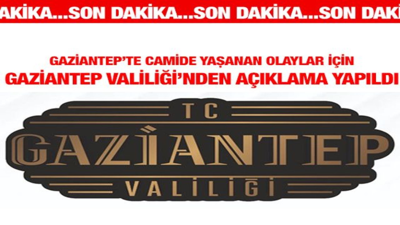 Son Dakika...Alparslan Kuytul'cular Cami'den Çıkmadı Olaya Polis Müdahale Etti...Gaziantep Valiliği'den Camilerde Yaşanan Provakatif Eylemler İçin Açıklama