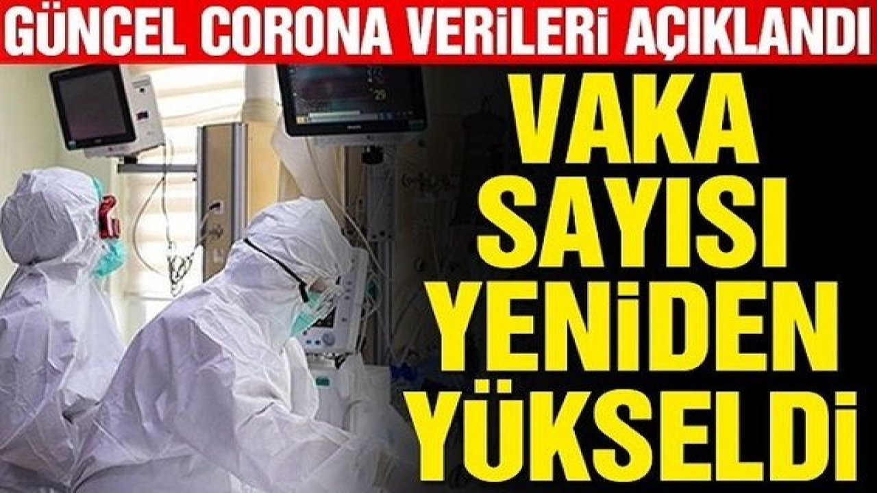 Son Dakika...11 Mayıs corona virüsü verileri açıklandı! Yeni vaka sayısı arttı