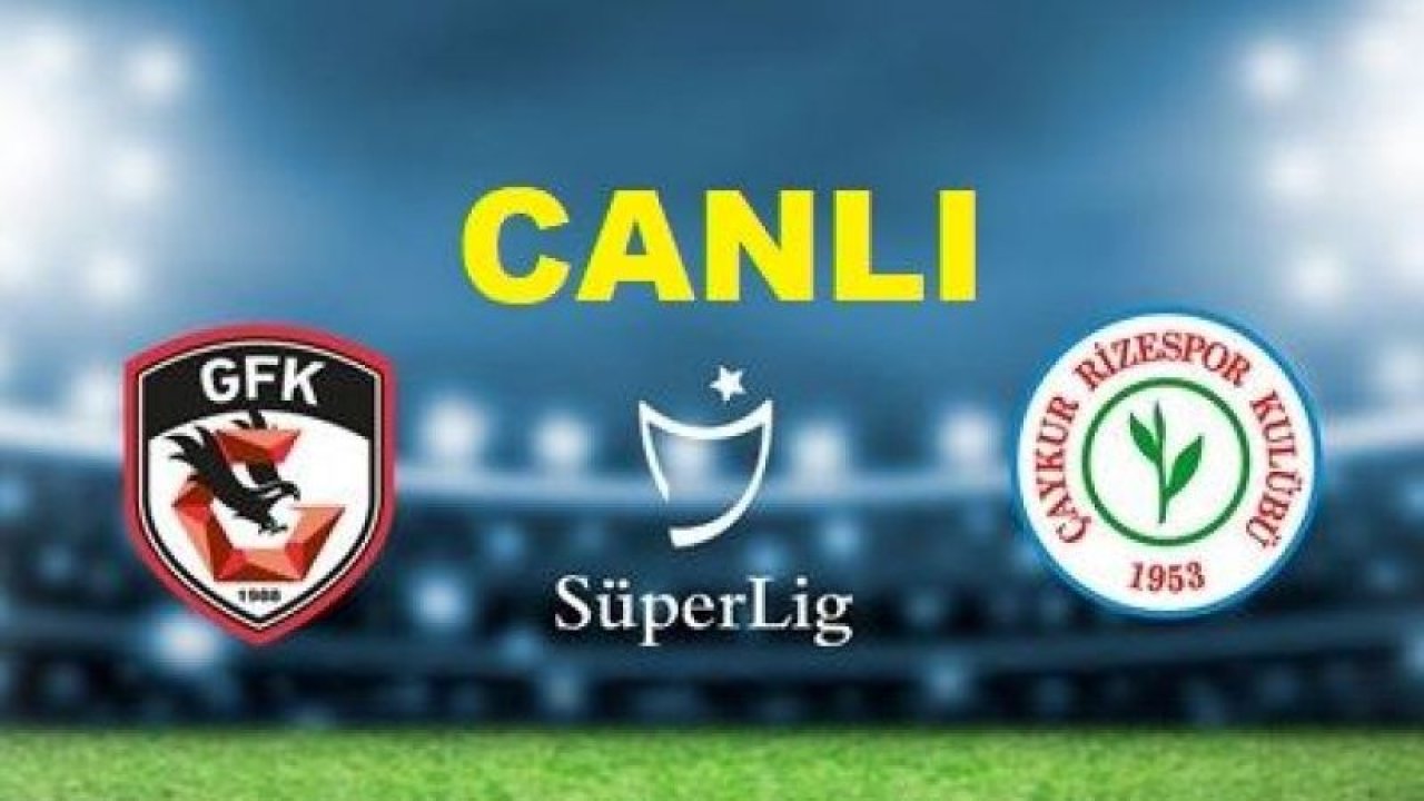 Canlı İzle...Gaziantep FK 4-5 Çaykur Rizespor