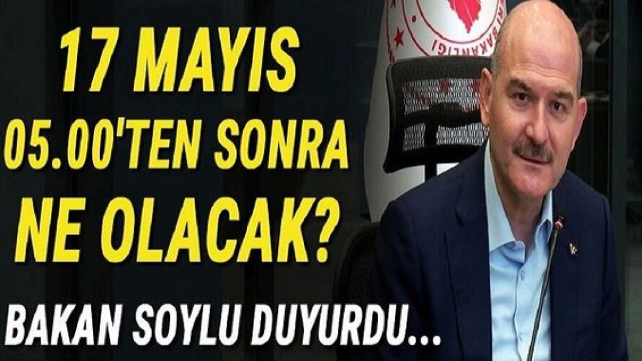 Son dakika... İçişleri Bakanı Soylu'dan tam kapanma sonrası normalleşme açıklaması!
