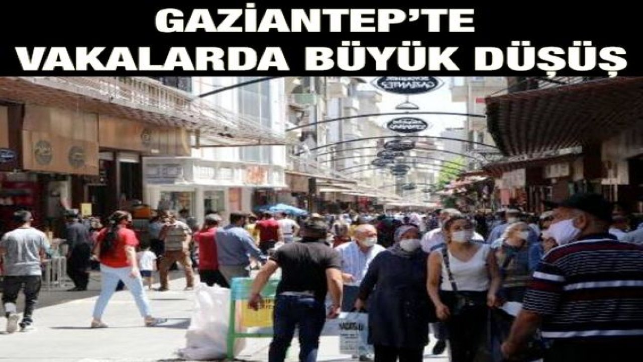 Gaziantep’te Allaha şükür, vaka aşağıya düşüyor.