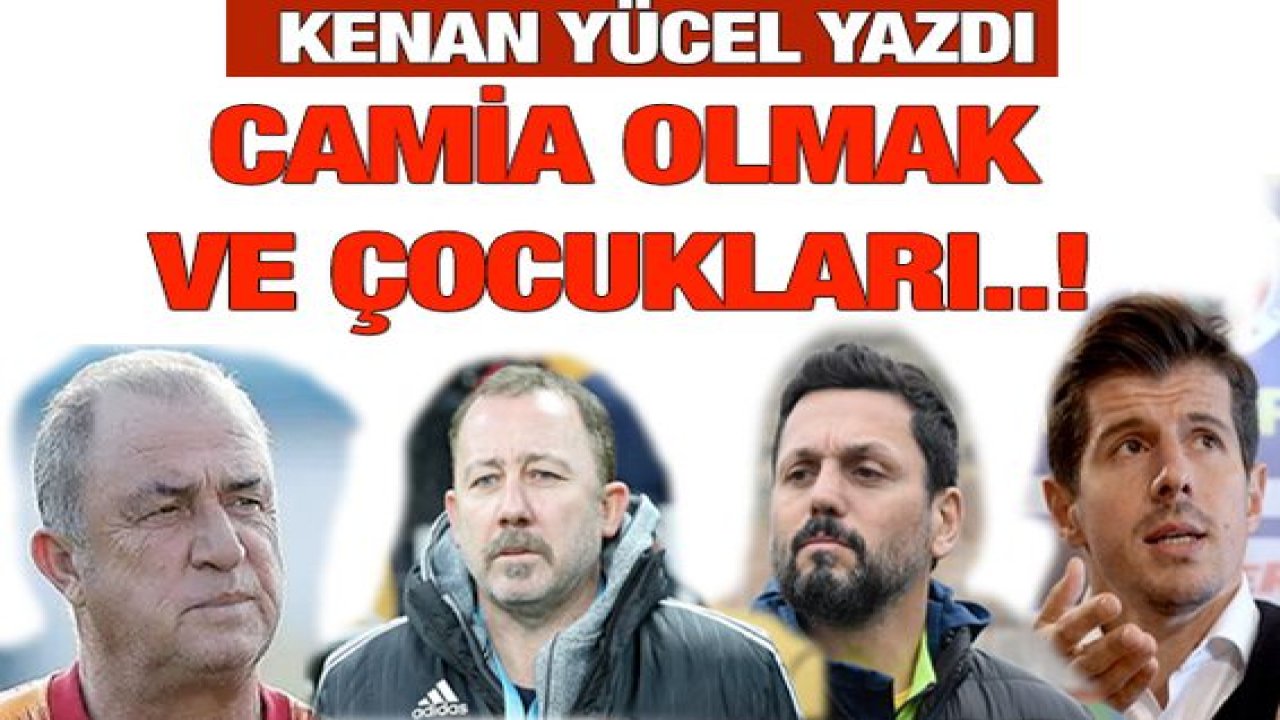 Camia Olmak ve Çocukları..!