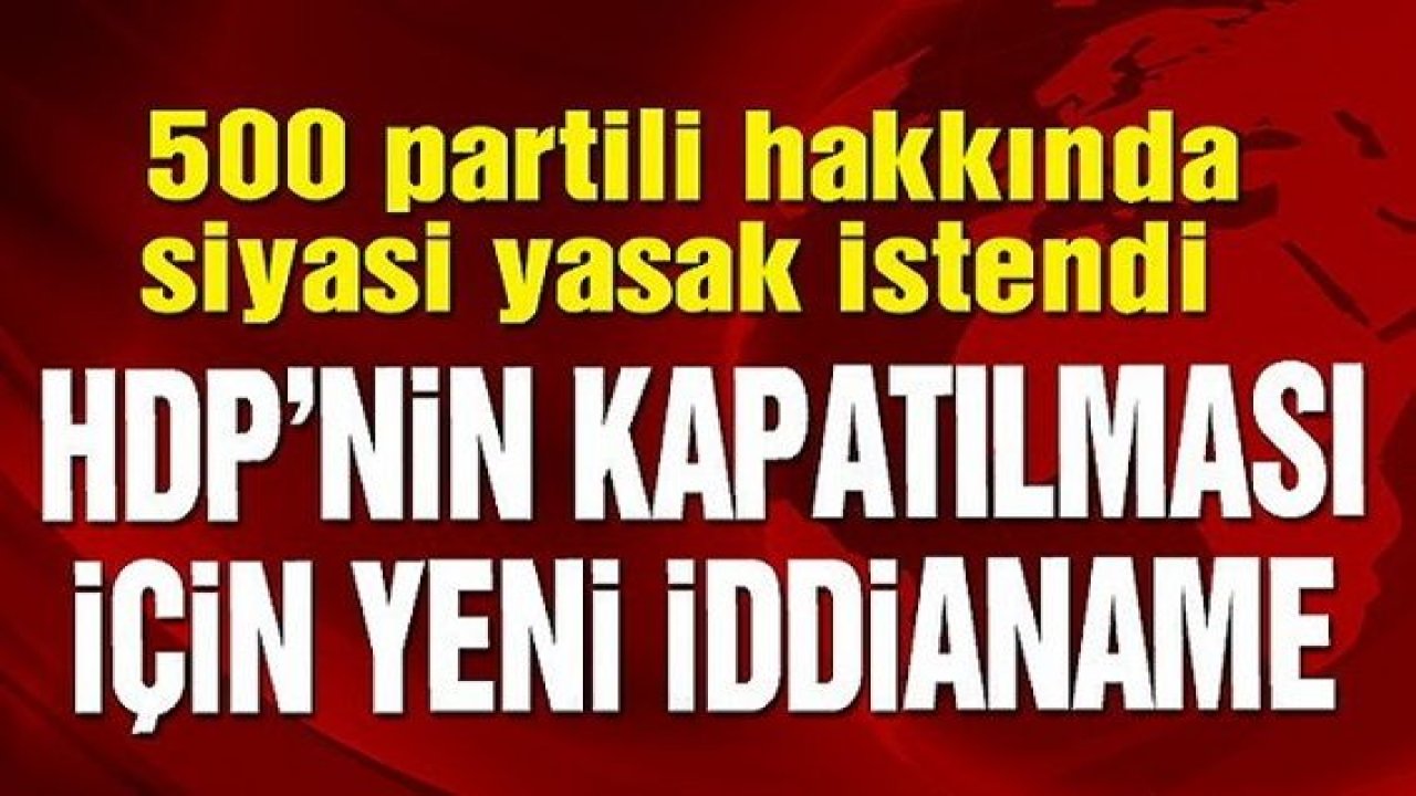 Son Dakika...HDP’ye yeniden kapatma davası