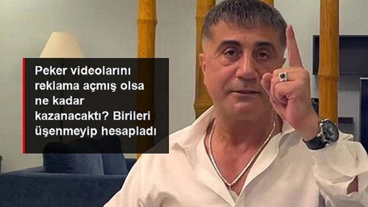 Video Haber...Sedat Peker YouTube kanalını reklama açmış olsa şu ana ne kazanacaktı?