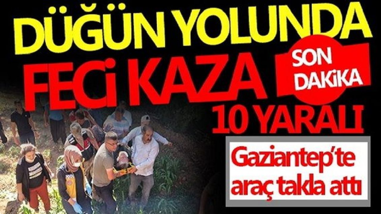 Son Dakika...Video Haber...Gaziantep'te Düğün yolunda feci kaza! 5'i çocuk 10 kişi yaralandı