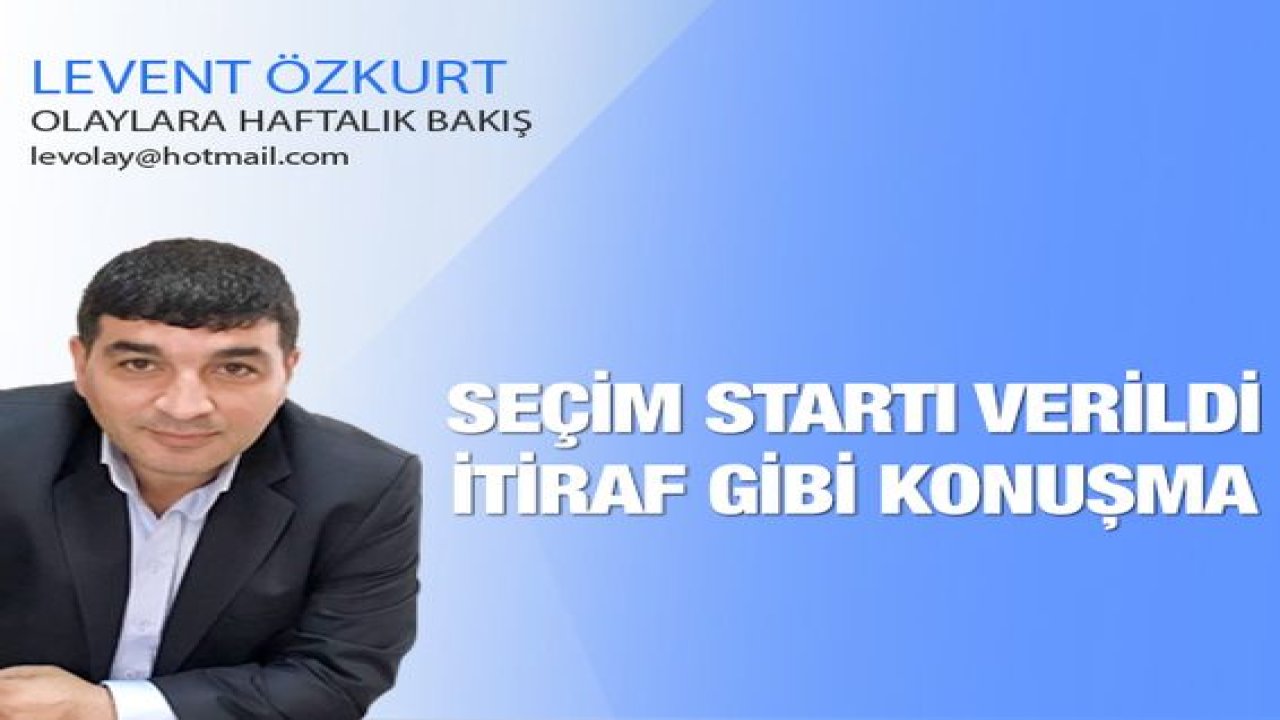 Seçim Startı Verildi-İtiraf gibi konuşma!