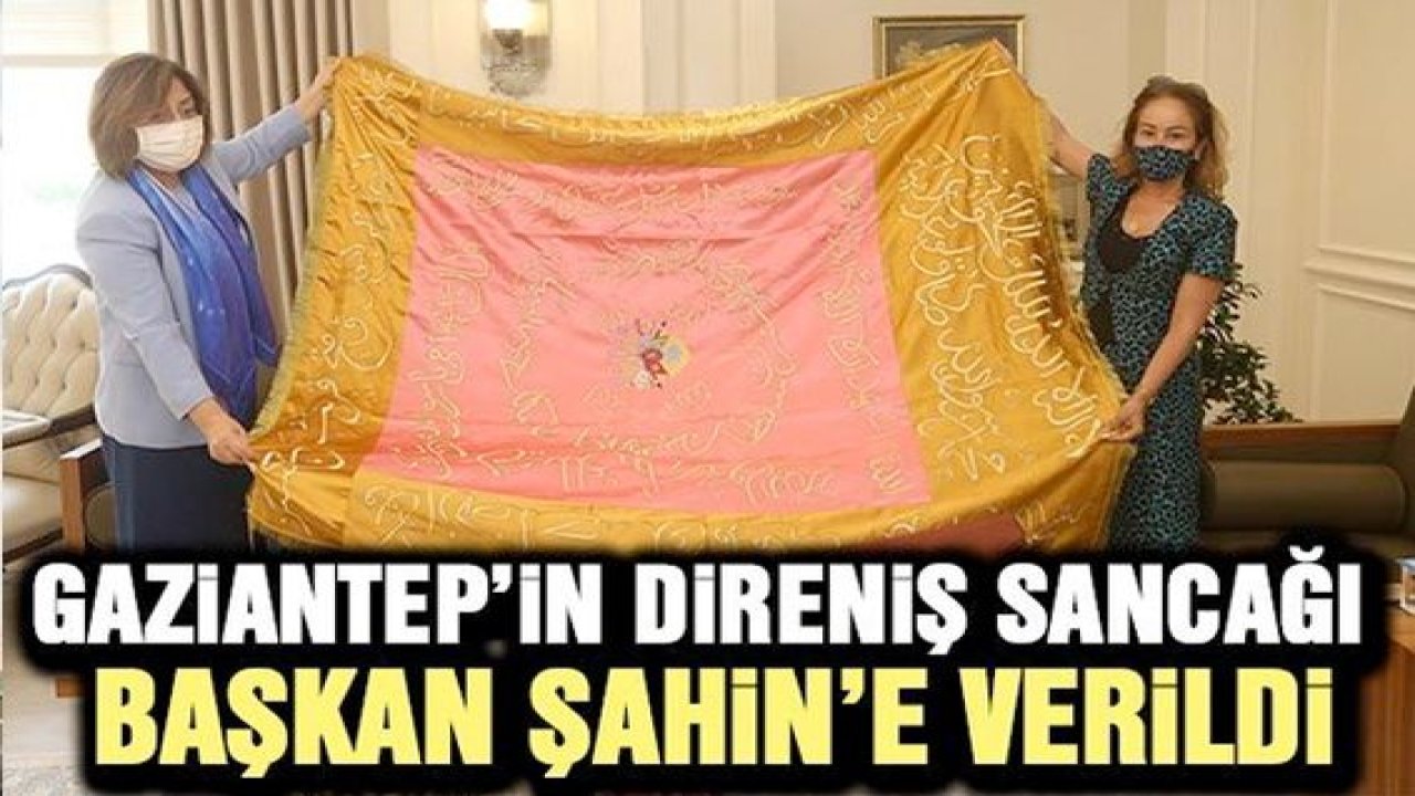 Gaziantep'in direniş sancağı Başkan Şahin'e verildi