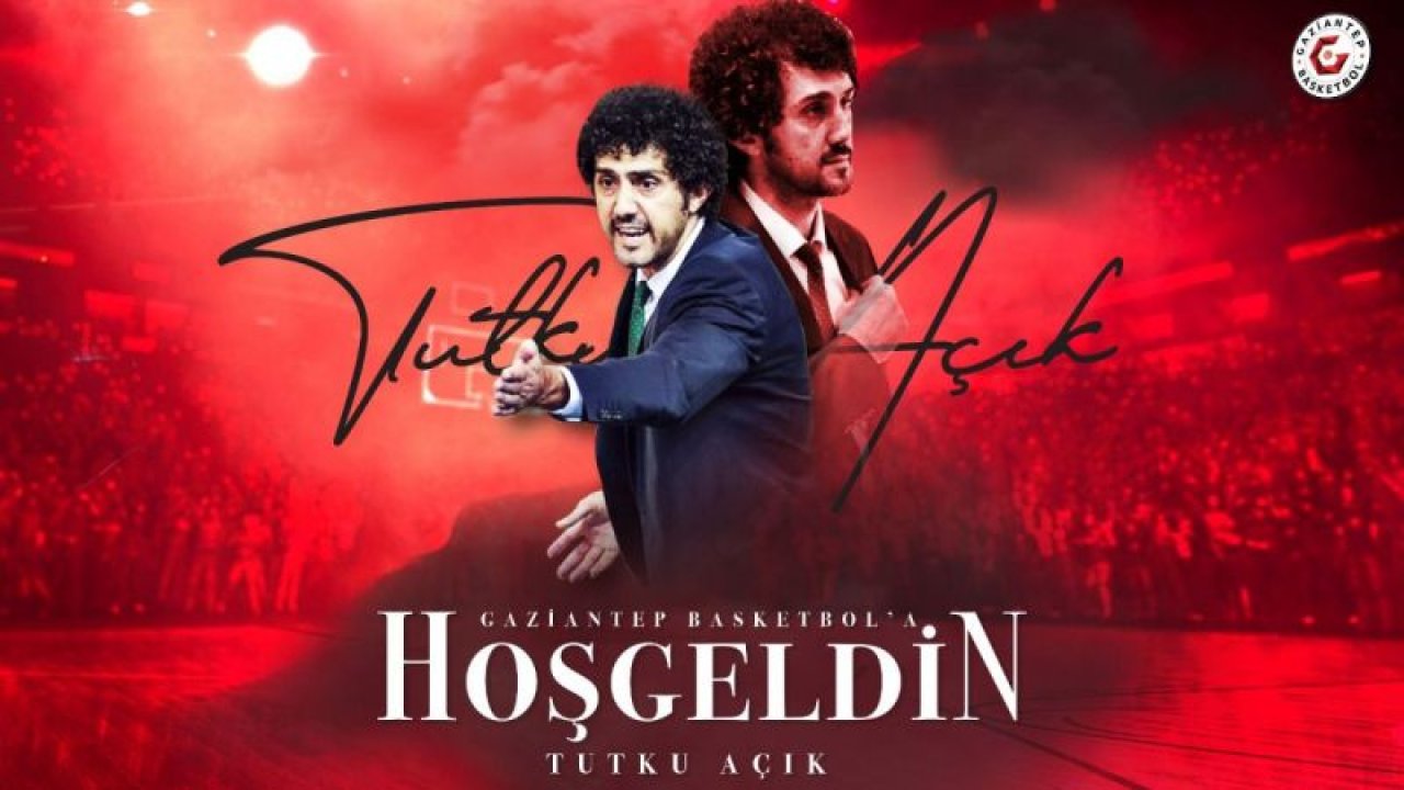 Tutku Açık Gaziantep Basketbol'da