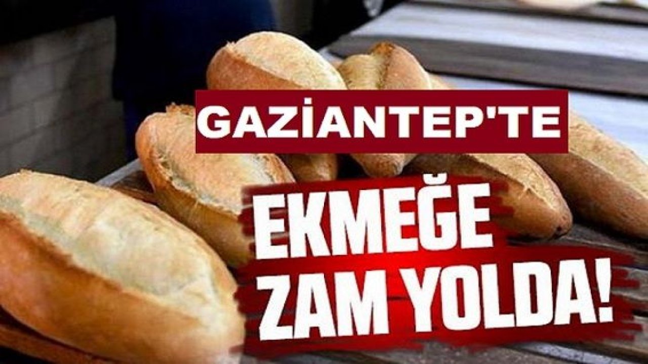 Son Dakika...Gaziantep'li Fırıncılar Artık. Direnemiyor! Gaziantep'te Franca 1.75, Pide 1.50  olacak