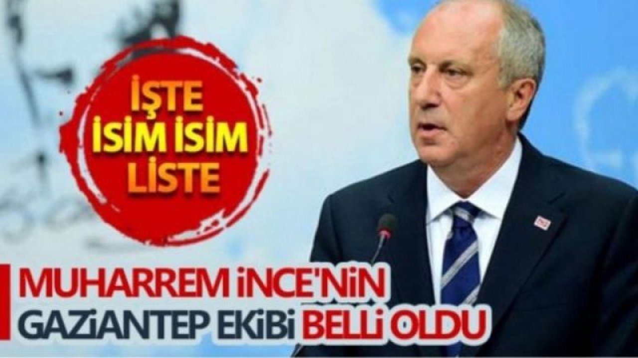İşte Muharrem İnce' nin Partisinde Yer Alan Isimler