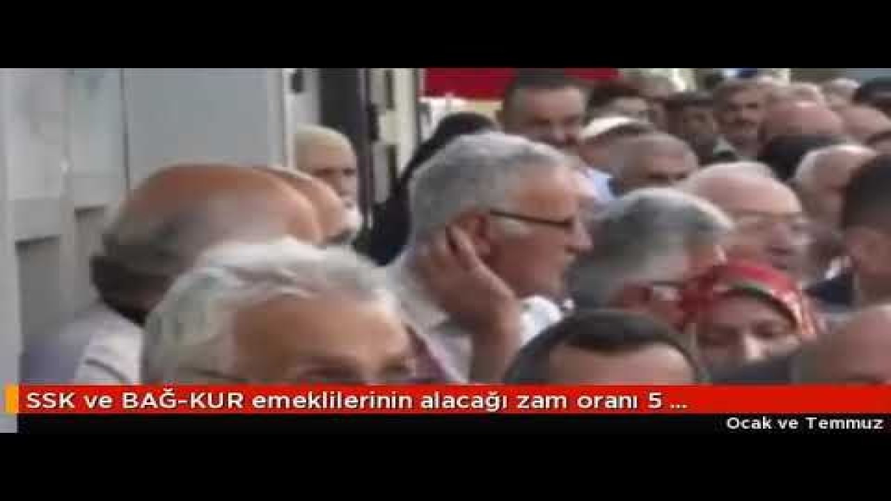 Son Dakika: Video Haber...Gaziantep'te :SSK ve BAĞ-KUR emeklilerinin alacağı zam oranı 5 Temmuz'dan sonra belli olacak