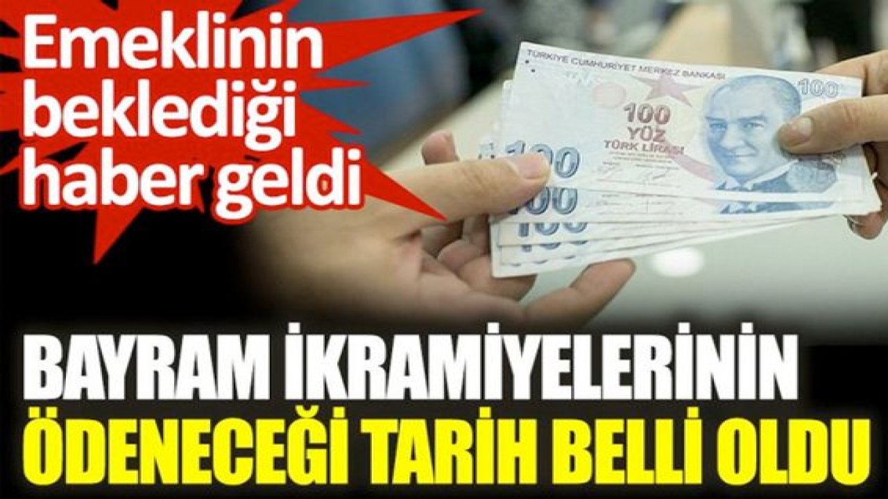 Emekliye bayram ikramiyesi için tarih belli oldu