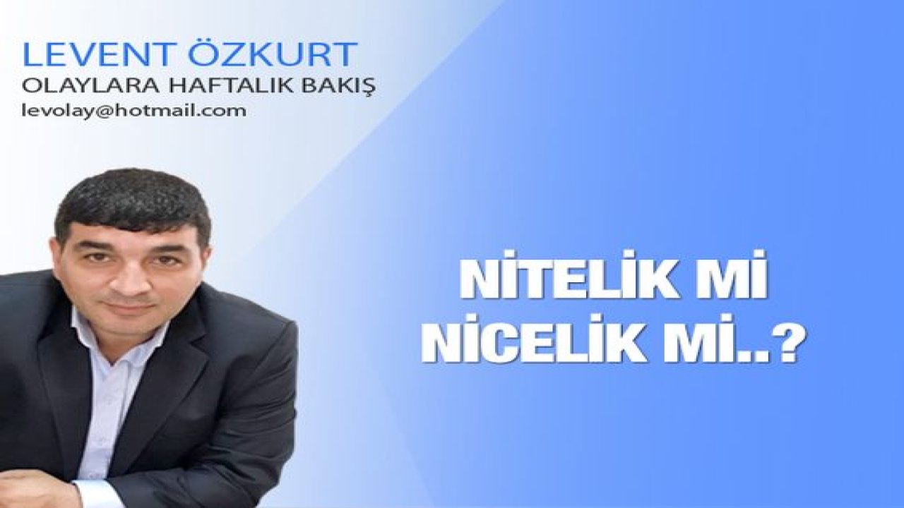 Nitelik mi Nicelik mi..?