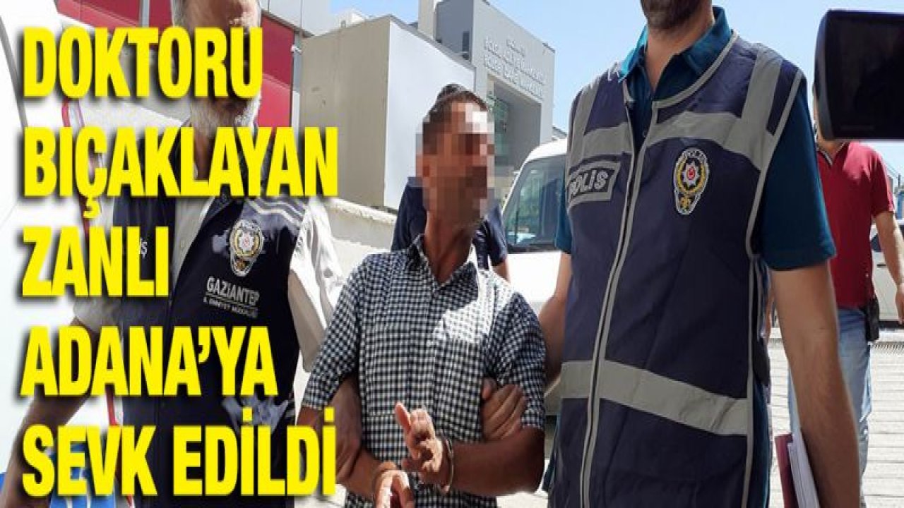 Doktoru yaralayan şüpheli, ruh hastalıkları hastanesine sevk edildi