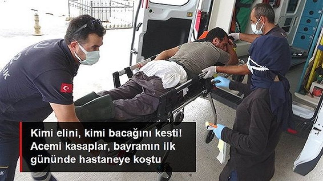 Son Dakika:Gaziantep'te kimi elini, kimi bacağını kesti! Gaziantep'te Acemi kasaplar, bayramın ilk gününde hastaneye koştu