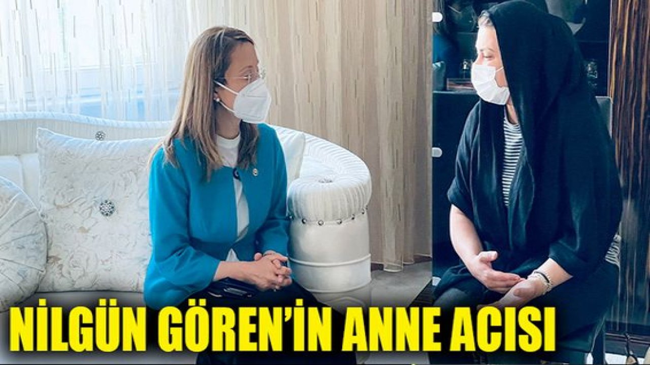Nilgün Gören’in anne acısı