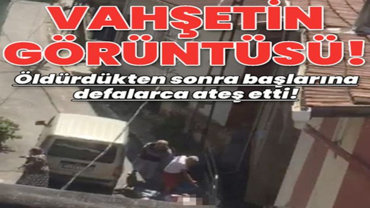 Son Dakika: Video Haber...Öldürdükten sonra kafalarına defalarca ateş etti! İşte Dehşet Anları