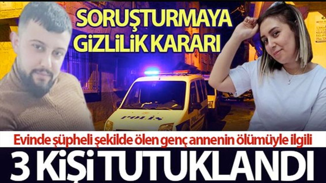 Son Dakika:Video Haber...Genç annenin ölümüyle ilgili 3 tutuklama