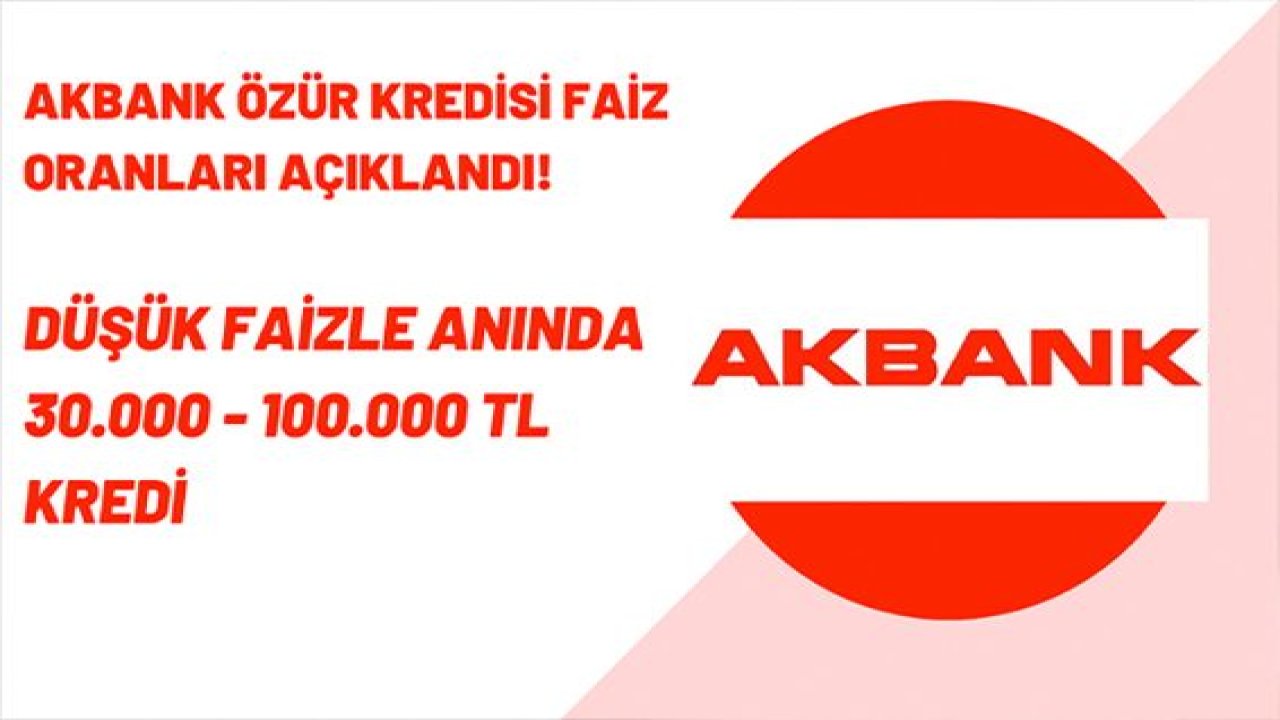 Son Dakika...Akbank Herkese Para Dağıtıyor! Akbank'tan Özür Üstüne Özür 60000 TL Kredi Fırsatı