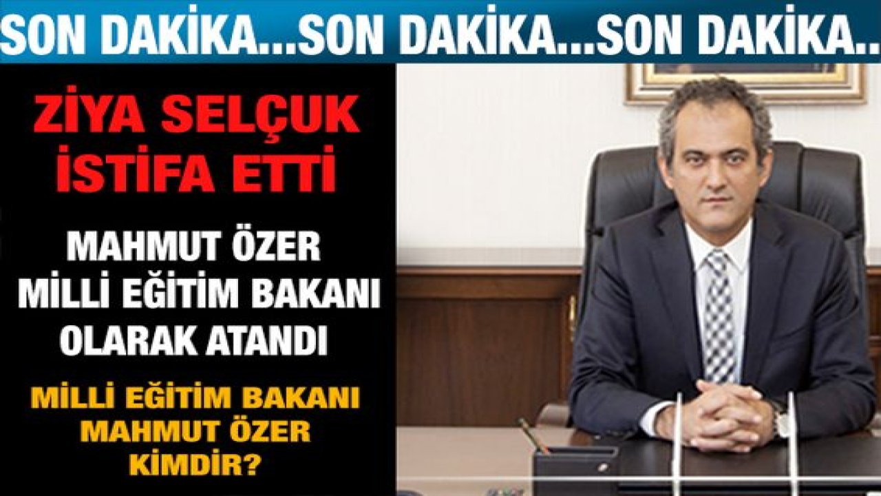 Son dakika! Yeni Milli Eğitim Bakanı Mahmut Özer...Milli Eğitim Bakanı Mahmut Özer Kimdir?