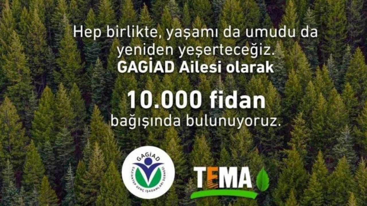 GAGİAD’dan TEMA’ya 10 bin fidan bağışı