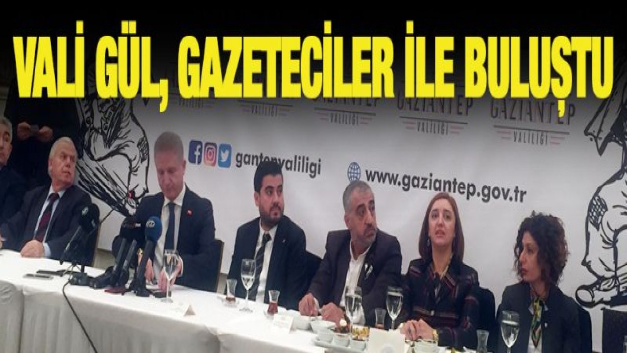 Vali Gül, Gazeteciler ile buluştu