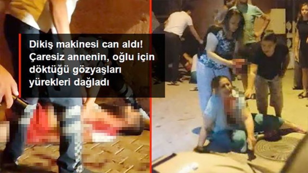 Son Dakika:Video Haber...Dikiş makinesi sesi yüzünden çıkan kavgada canından oldu! Annesinin gözyaşları yürekleri dağladı