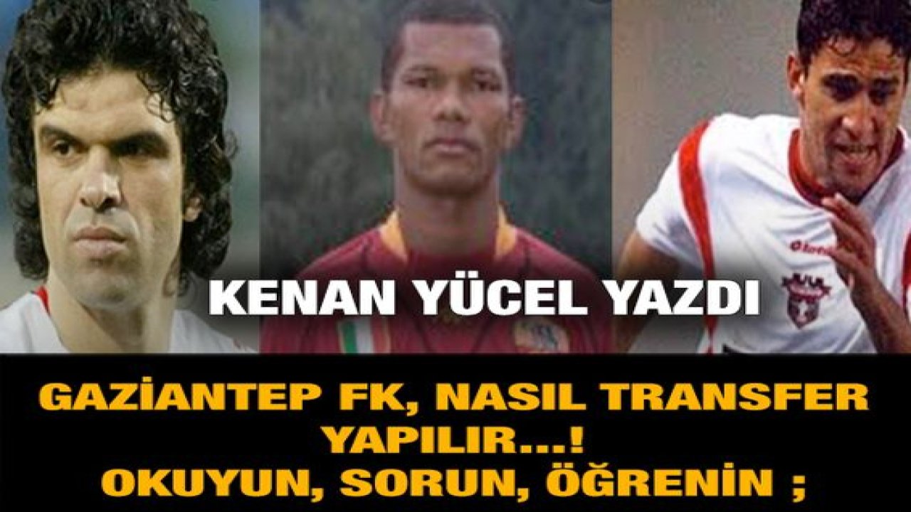 Gaziantep FK, Nasıl Transfer yapılır...!Okuyun, sorun, öğrenin ;