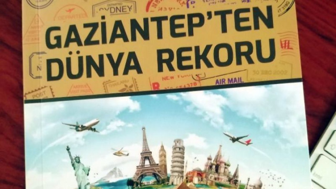 181 ülkeyi gezen Gaziantepli işadamı kim?