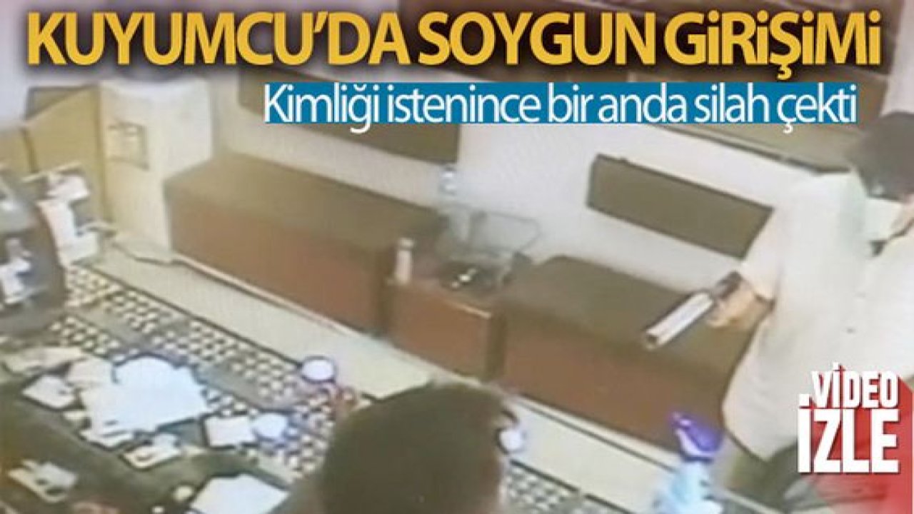 Son Dakika:Video Haber...Kuyumcuda soygun girişimi: Kendini polis olarak tanıttı, kimliği istenince silah çekti