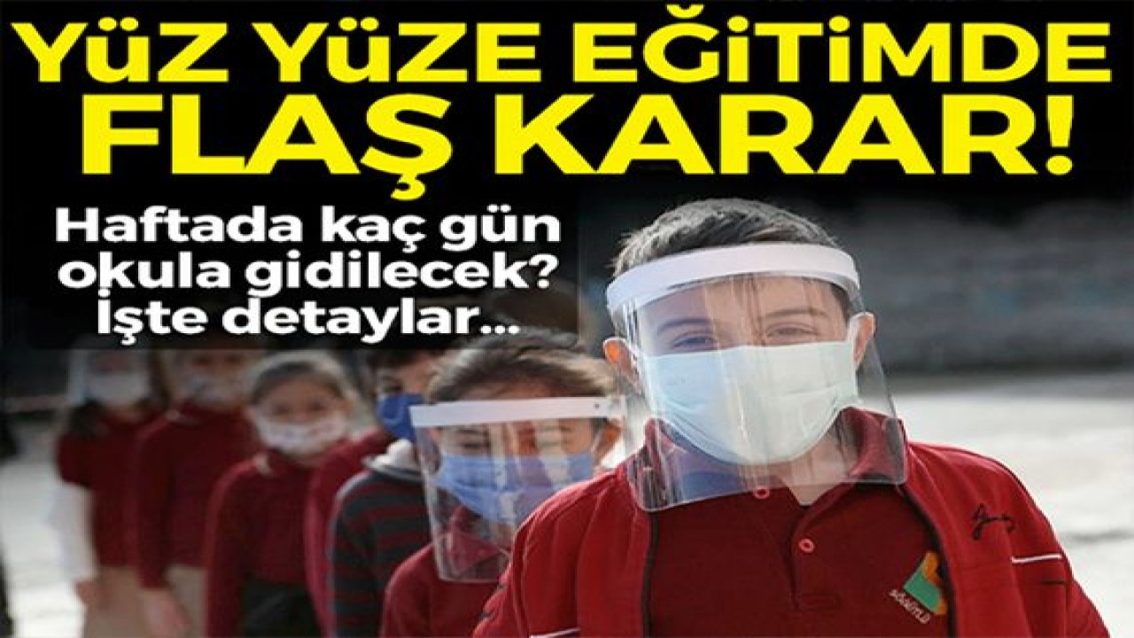 MEB'den flaş karar! Yüz yüze eğitimde gün sayısı belli oldu