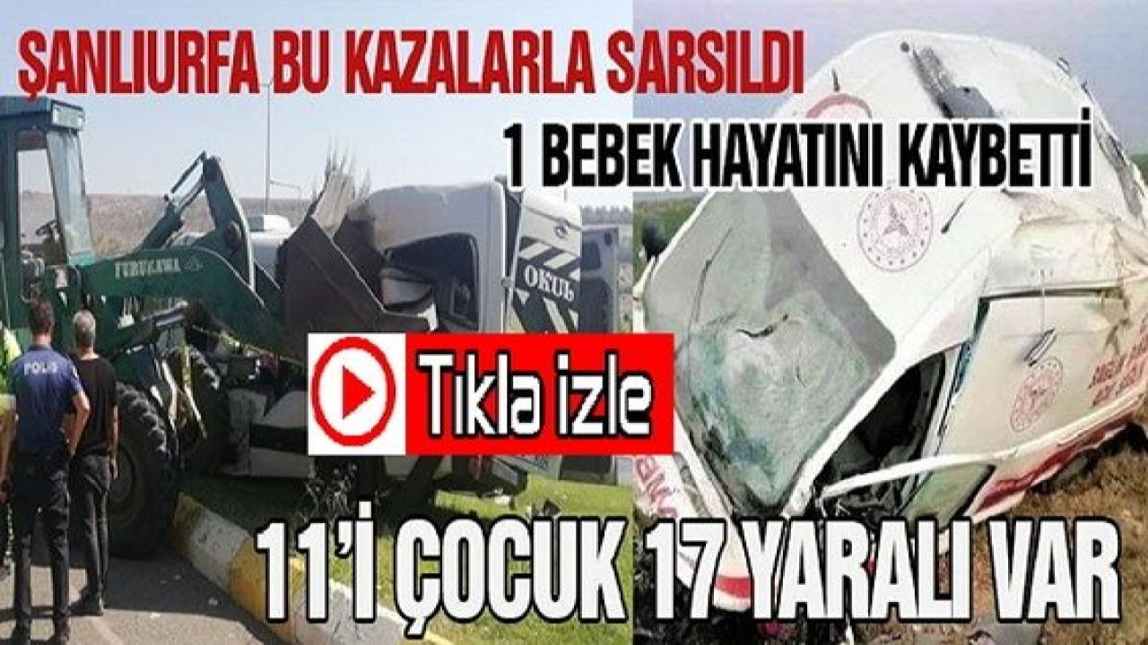Son Dakika: Video Haber...Katliam Gibi Kazalar!Şanlıurfa bu kazalarla sarsıldı