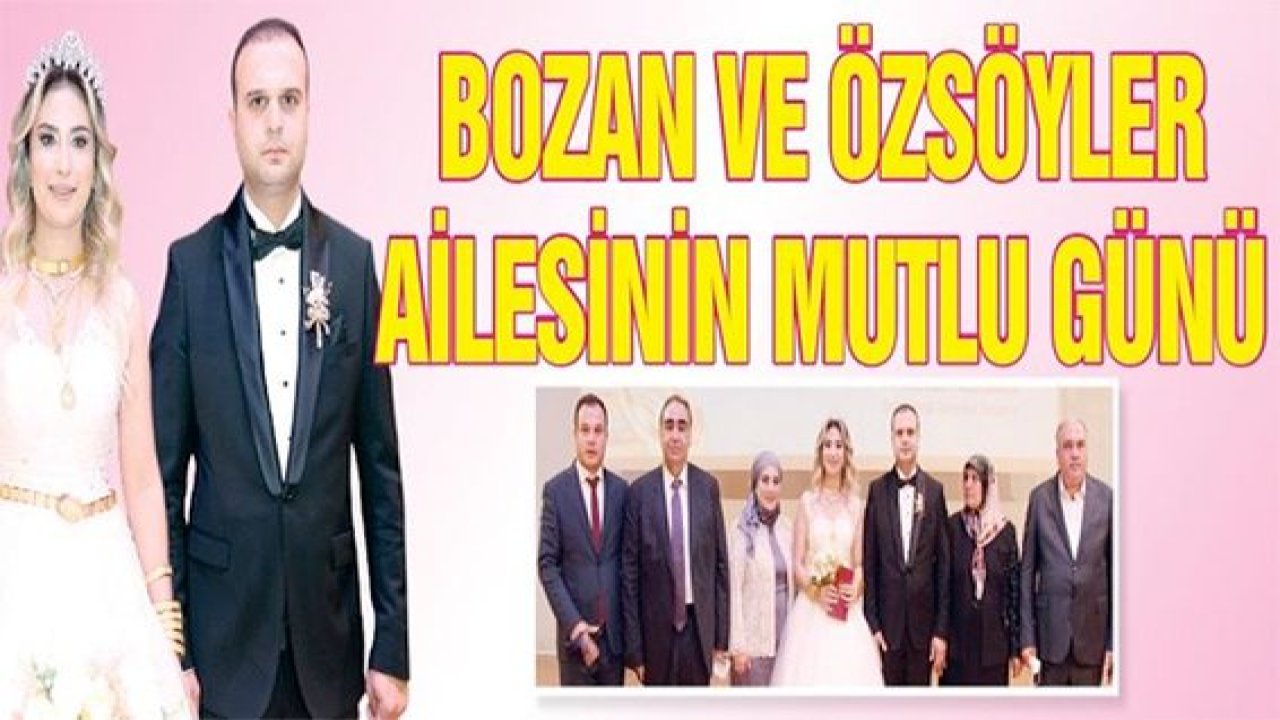 Bozan ve Özsöyler Ailelerinden Muhteşem Nikah