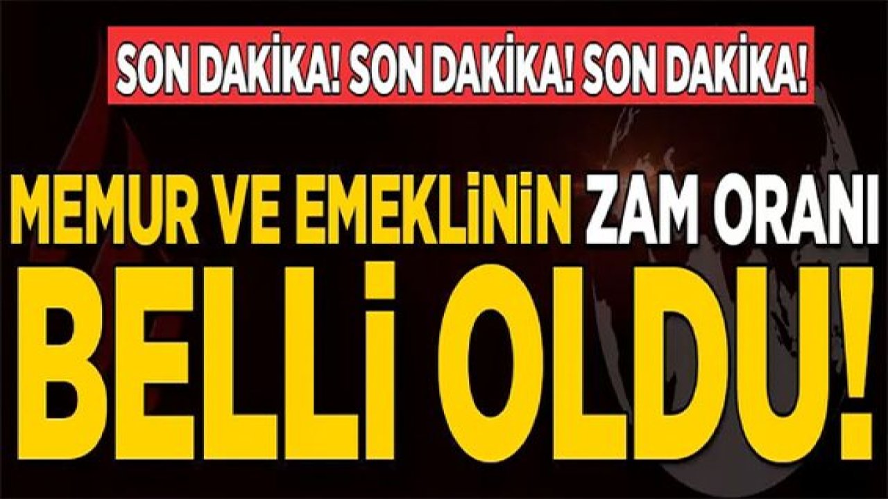 Memur ve memur emeklilerinin zam oranı ne kadar oldu?