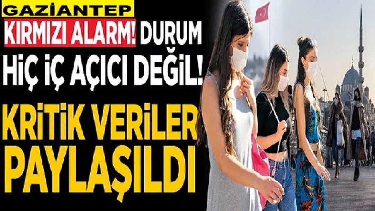 Gaziantep'te Son Durum:  Sağlık Bakanı Fahrettin Koca kritik tabloyu paylaştı! İşte 23 Ağustos 2021