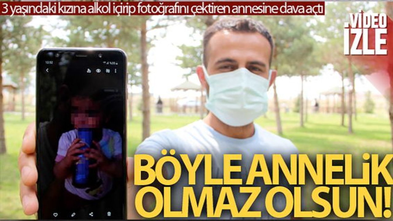 Son Dakika:Video Haber...3 yaşındaki kızına alkol içirip fotoğrafını çektirdi, savcılıkta inkar etti