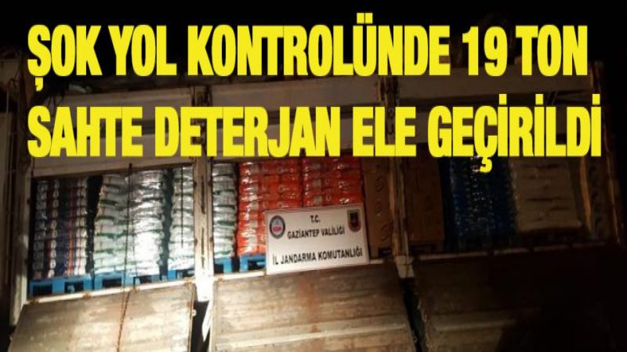Şok yol kontrolünde 19 ton sahte deterjan ele geçirildi