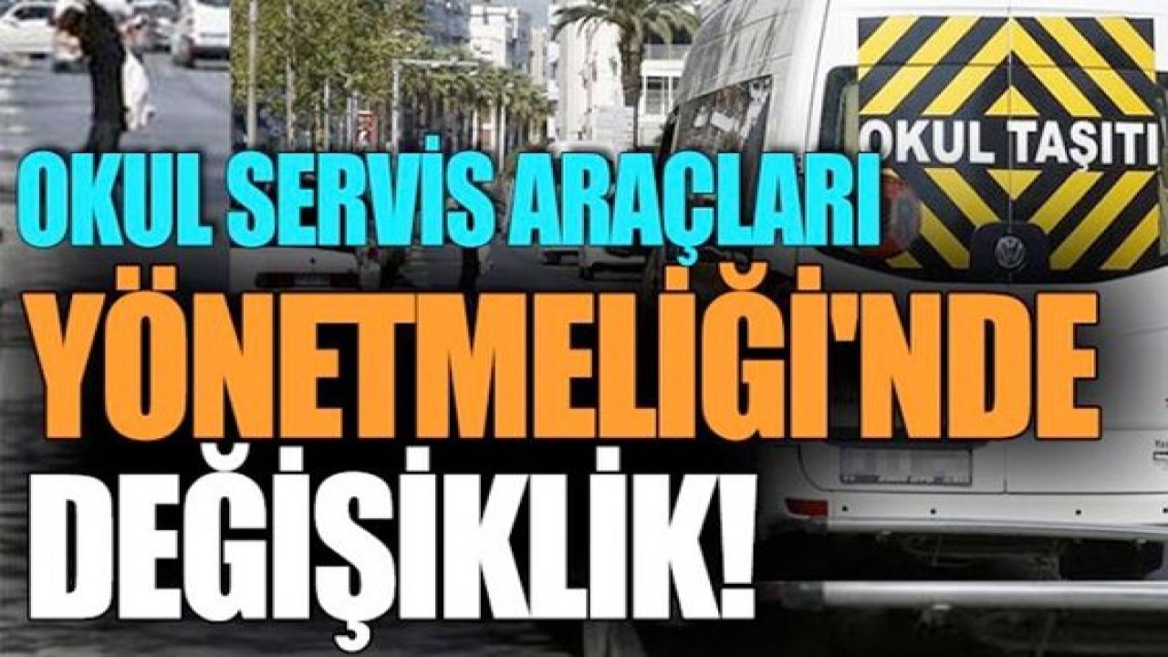 Okul Servisleri Dikkat! Okul Servis Araçları Yönetmeliğinde Değişiklik Resmi Gazete'de yayımlandı