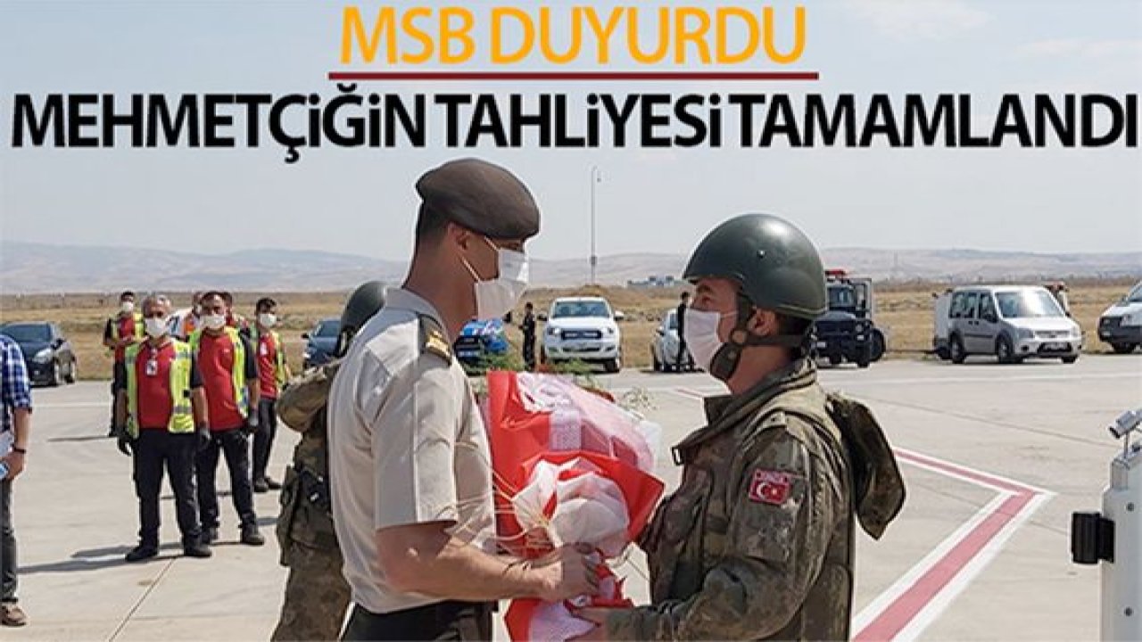 MSB duyurdu! Mehmetçiğin tahliyesi tamamlandı