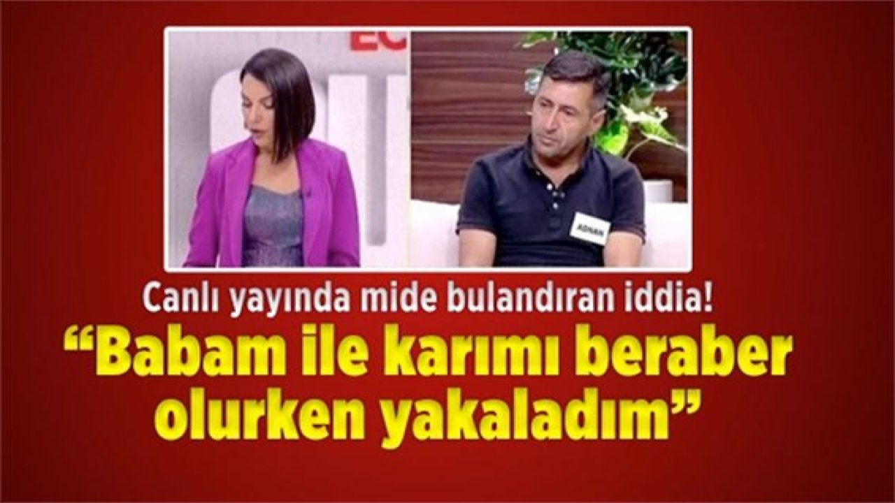Mide bulandıran olay: Babam ile karımı beraber olurken yakaladım
