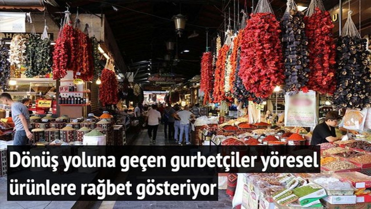 Dönüş yoluna geçen gurbetçiler yöresel ürünlere rağbet gösteriyor