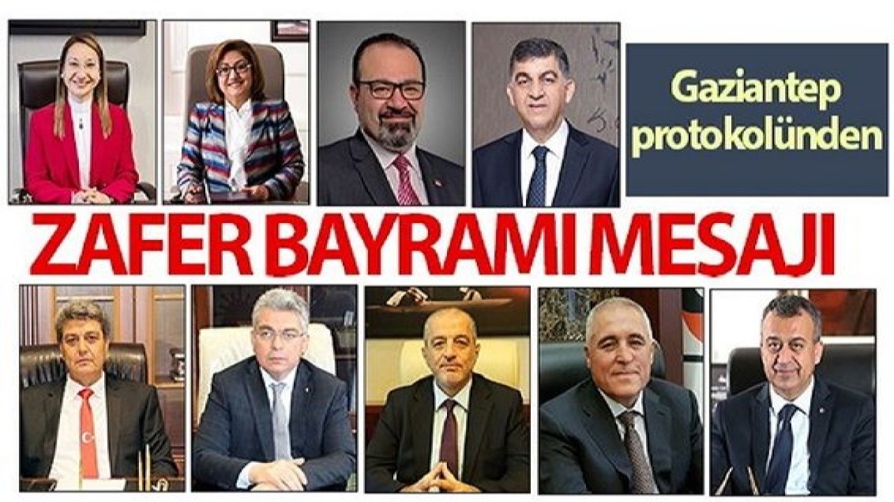 Gaziantep protokolünden 30 Ağustos Zafer Bayramı mesajı