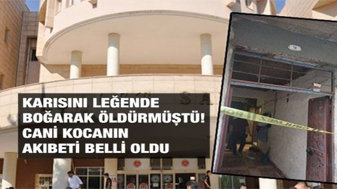 Video Haber: 7 çocuk annesi eşini canice öldürmüştü! Cani kocanın akıbeti belli oldu!