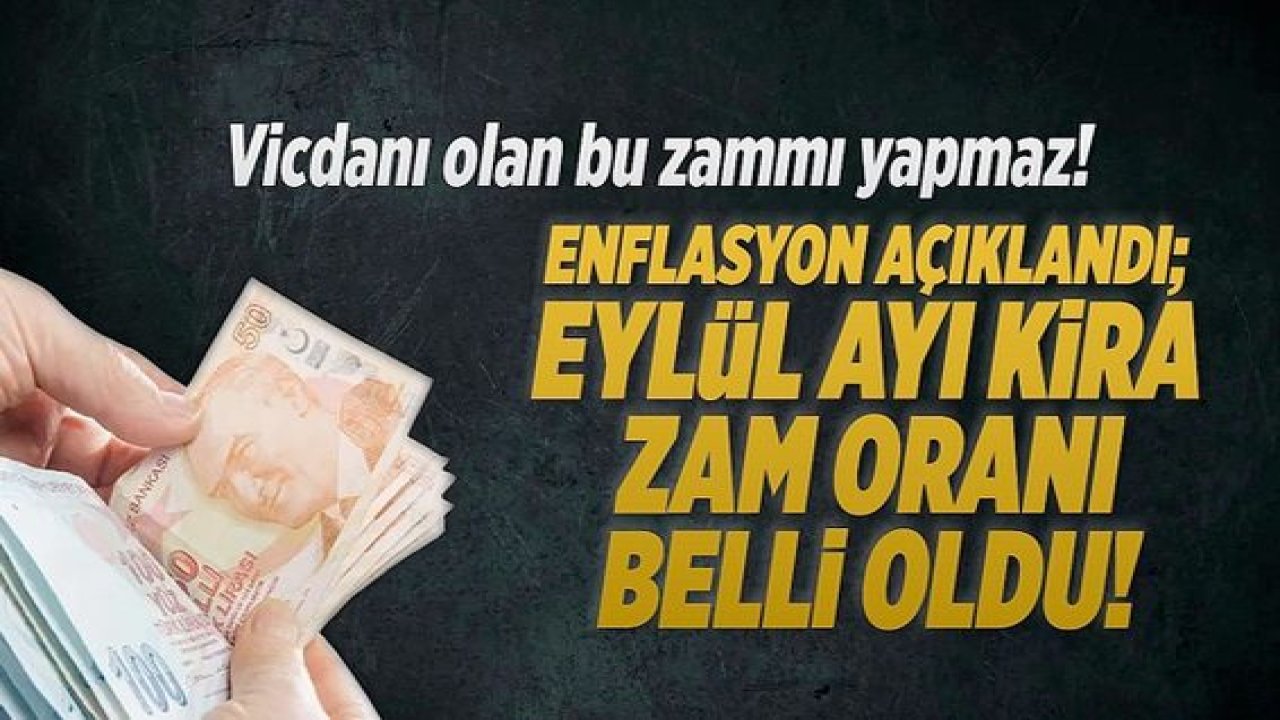 Enflasyon açıklandı, Eylül 2021 kira zam oranı belli oldu