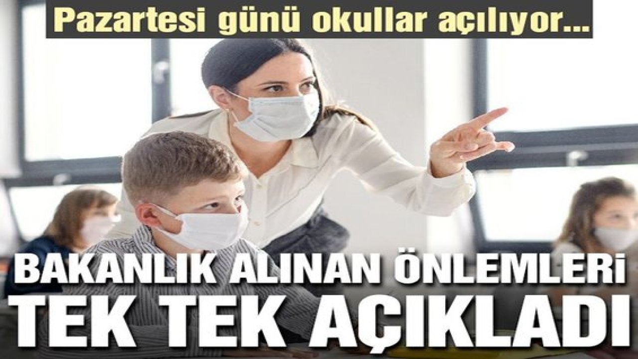 Pazartesi günü okullar açılıyor… İçişleri Bakanlığı alınan önlemleri tek tek açıkladı