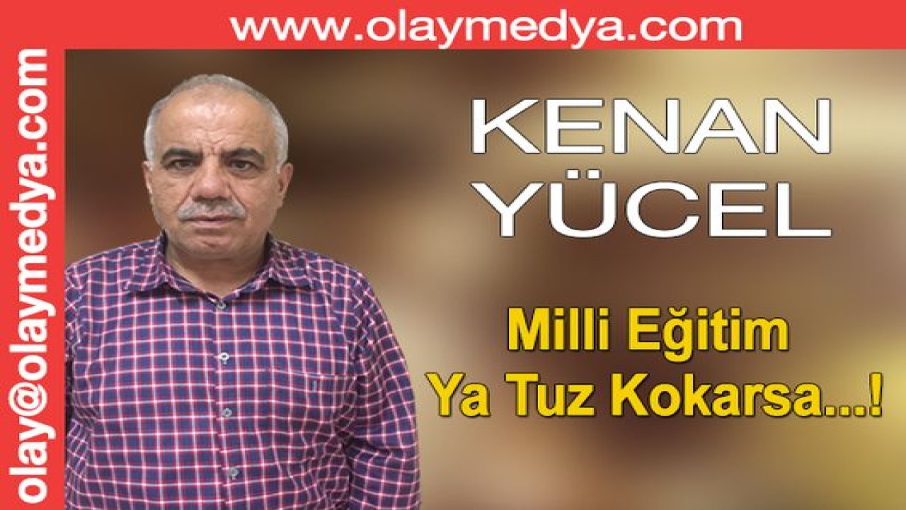Milli Eğitim, Ya Tuz Kokarsa...!