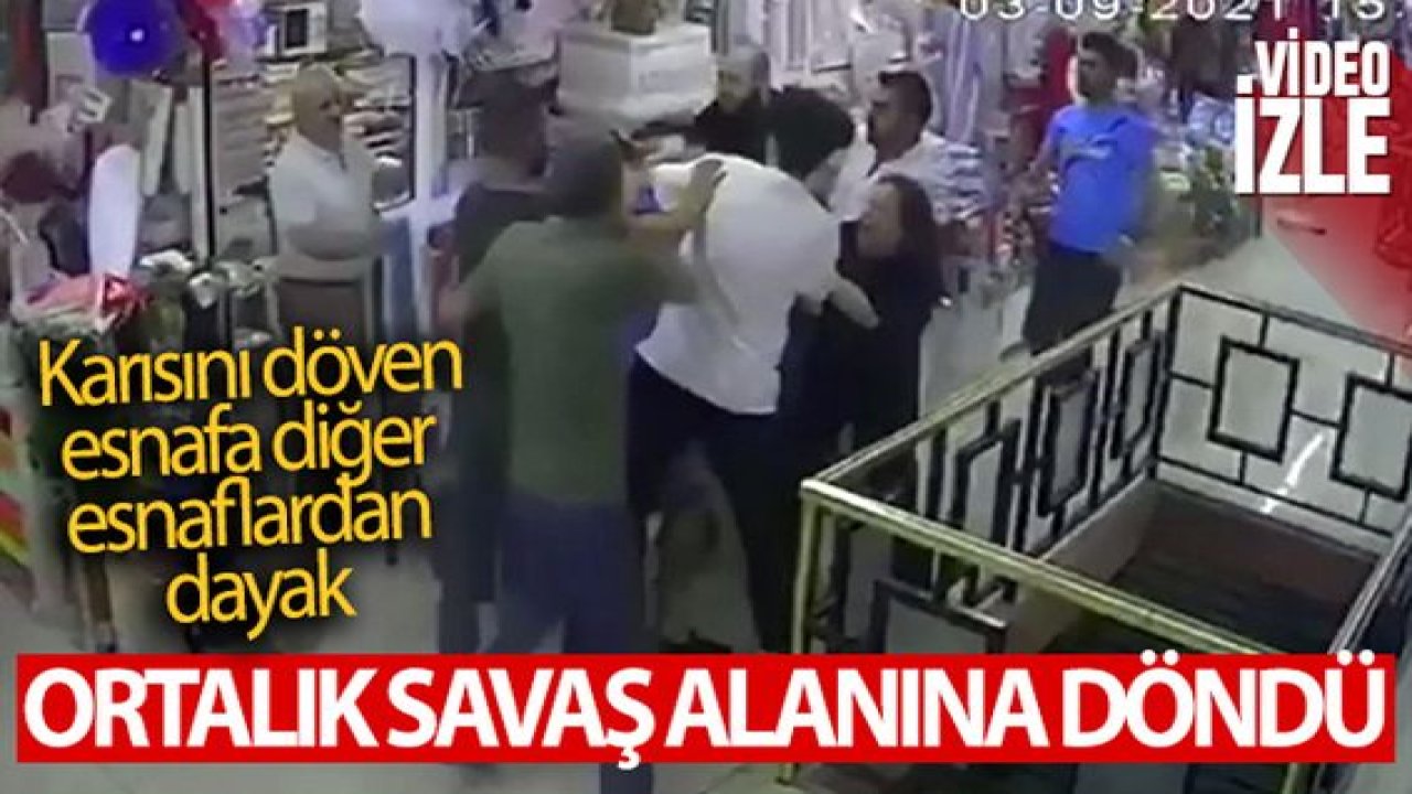 Son Dakika:Video Haber…Karısını döven esnafa, diğer esnaflardan dayak