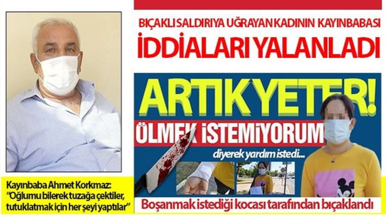 Son Dakika:Video Haber…Bıçaklı saldırıya uğrayan kadının kayınbabası iddiaları yalanladı