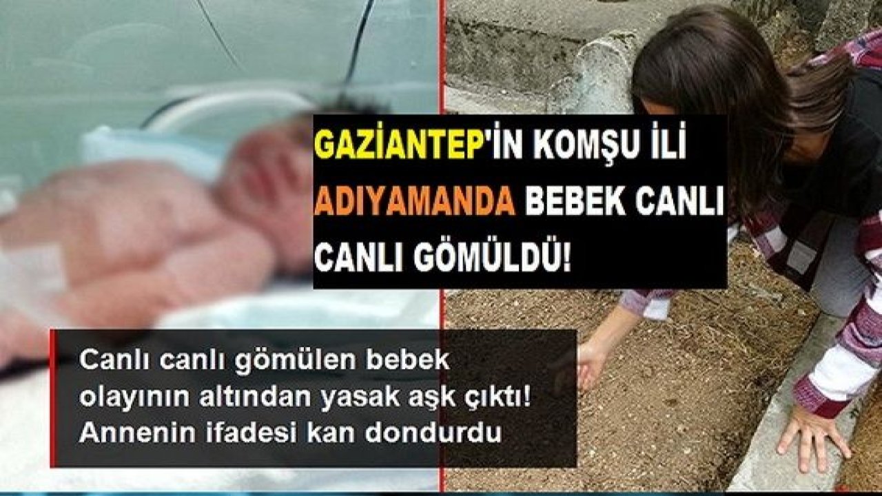 Son Dakika: Video Haber...Yazık Dedirten Olay! Komşu İl Adıyaman'da Bebeği canlı canlı mezara gömen anne ve nine adliyede