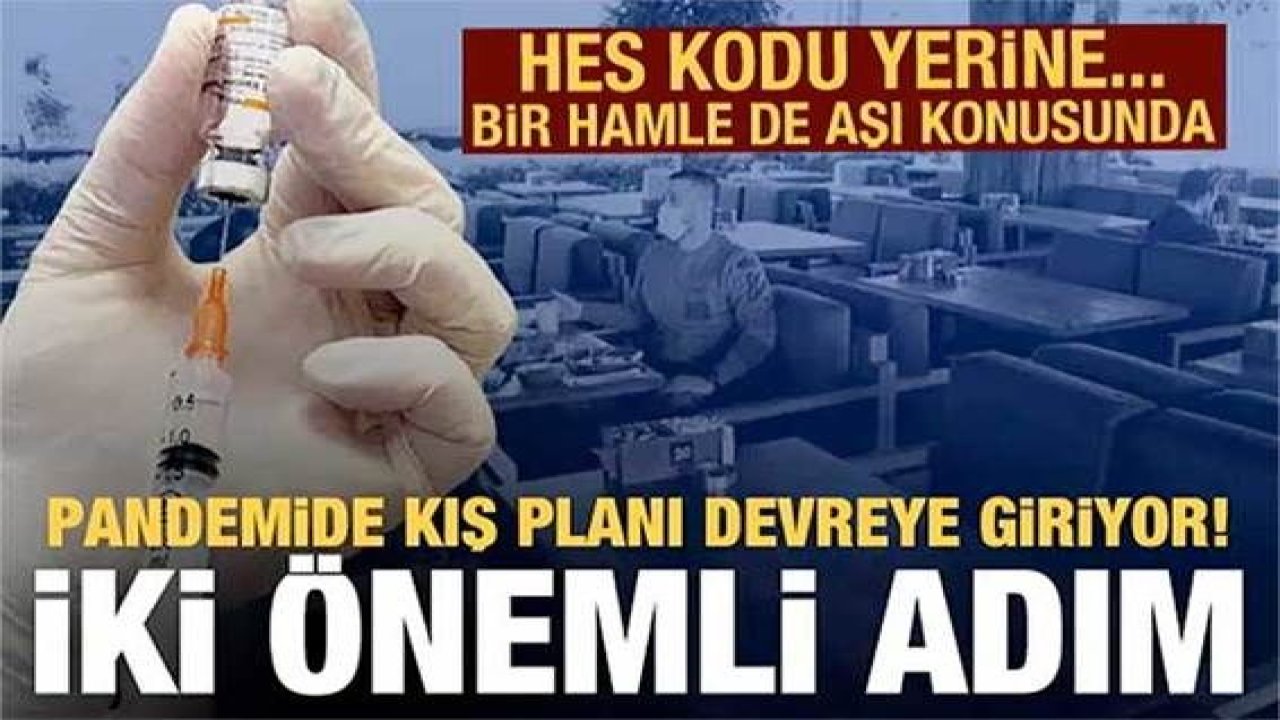 Kovid-19'da kış planı devreye giriyor! 2 önemli adım: HES Kodu yerine...